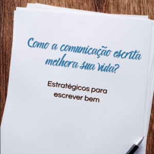 Como a comunicação escrita melhora sua vida?
